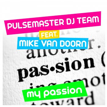 Исполнитель Pulsemaster Dj Team feat. Mike Van Doorn, альбом My Passion