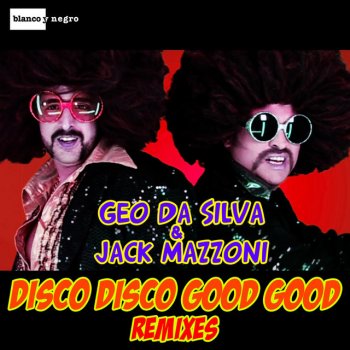 Geo Da Silva & Jack Mazzoni Disco Disco Good Good - Samuel Kimko Porno Remix