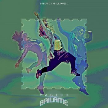 DjBlack CapsulaMusic feat. Magico Báilame