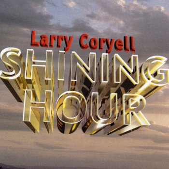 Larry Coryell My Shining Hour