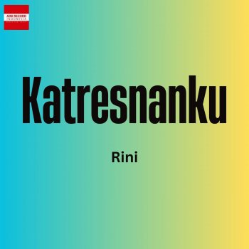 Исполнитель Rini, альбом Katresnanku - Single