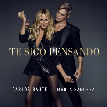 Carlos Baute feat. Marta Sánchez Te sigo pensando