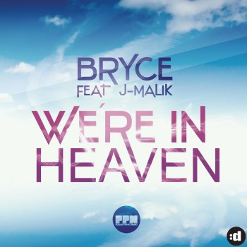 Bryce feat. J-Malik We're In Heaven (Radio Edit)