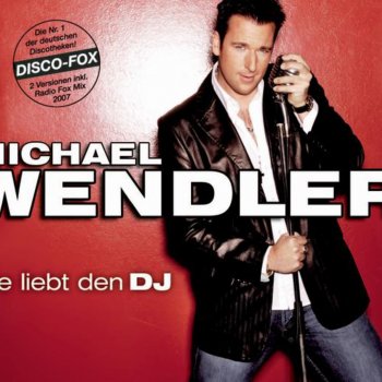 Michael Wendler Sie liebt den DJ (Single Mix)