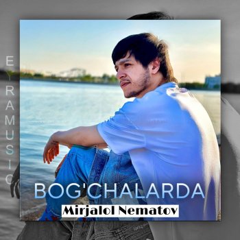 Mirjalol Nematov Bog'chalarda