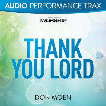 Don Moen feat. Integrity's Hosanna! Music Thank You Lord - Live