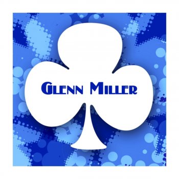 Glenn Miller Melancholy Lullaby