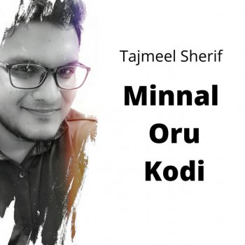 Tajmeel Sherif Minnal Oru Kodi