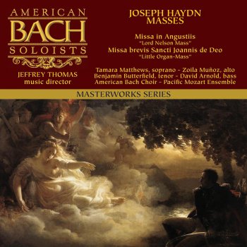 American Bach Soloists, Tamara Matthews, Zoila Muñoz, Benjamin Butterfield, David Arnold, Jonathan Dimmock, American Bach Choir & Pacific Mozart Ensemble Missa in Angustiis "Lord Nelson Mass" Hob. XXII:11: Quoniam tu solus sanctus - Allegro