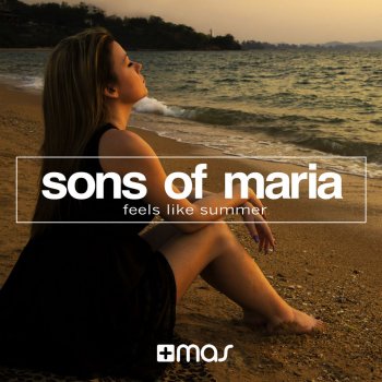 Sons Of Maria Feels Like Summer