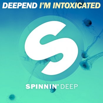 Deepend I'm Intoxicated (Extended Mix)