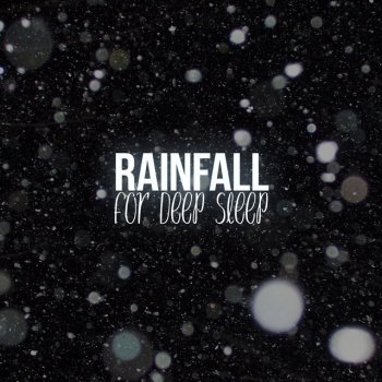 Rain for Deep Sleep Soothing Downpours