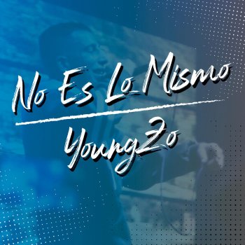 Young Zo No Es Lo Mismo