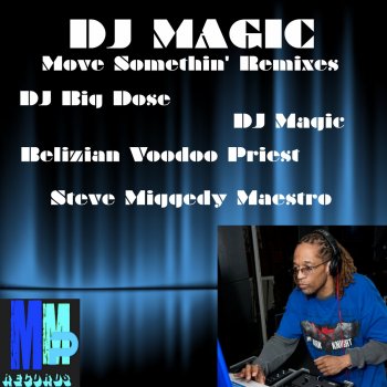 DJ Magic Move Somethin' (DJ Magic Infectious Dubstramental Remix)