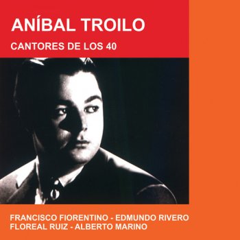 Francisco Fiorentino feat. Anibal Troilo y su orquesta Malena