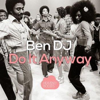 Ben DJ Do It Anyway - Extended Mix