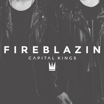 Capital Kings Fireblazin (Radio Mix)