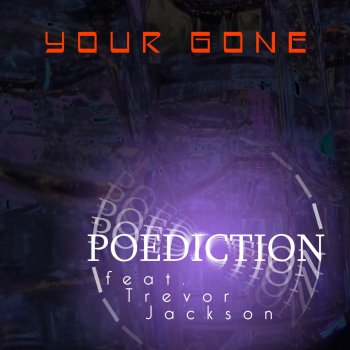 Poediction feat. Trevor Jackson Your Gone (Radio Edit)