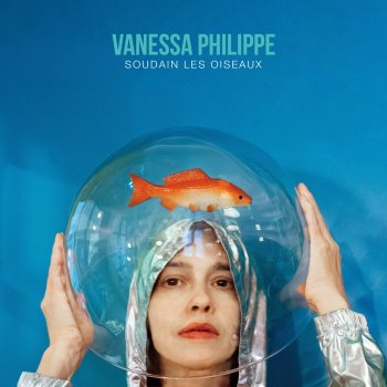 Исполнитель Vanessa Philippe, альбом Soudain les oiseaux