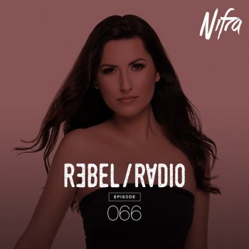 Nifra Walk into the Water (Rebel Radio 066) [Heatbeat Remix]