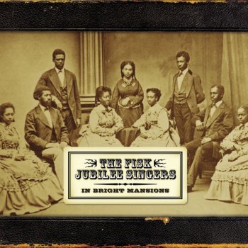 Fisk Jubilee Singers I Been in the Storm