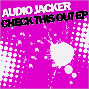 Audio Jacker Check This Out (Dub Mix)