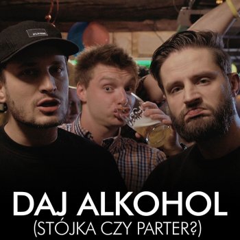 Pawbeats Daj Alkohol (Stójka czy Parter?) feat. Dwa Sławy
