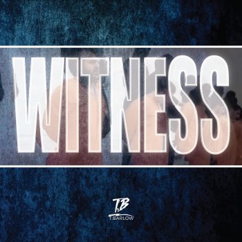 T. Barlow Witness