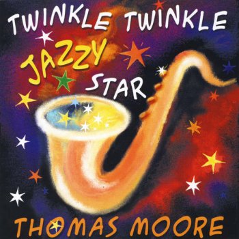 Исполнитель Thomas Moore, альбом Twinkle Twinkle Jazzy Star