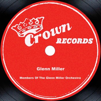 Исполнитель Members of the Glenn Miller Orchestra, альбом Glenn Miller