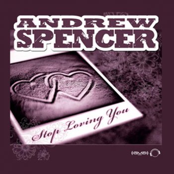 Andrew Spencer Stop Loving You (Sean Finn Remix)