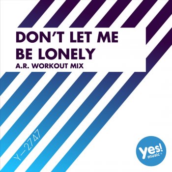 Plaza People Don't Let Me Be Lonely (A.R. Workout Mix @ 124 BPM)