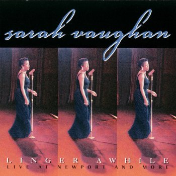 Sarah Vaughan Linger Awhile - Live