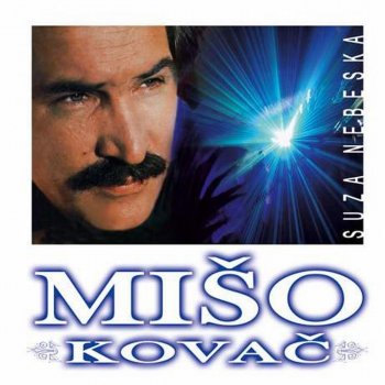 Mišo Kovač Nocas Sam Te Sanjao