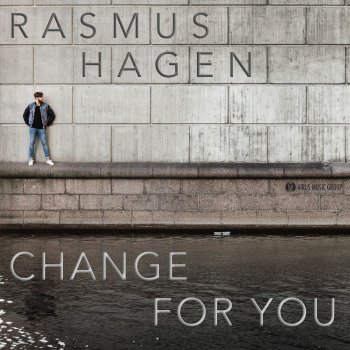 Rasmus Hagen Change for You (Alternative)