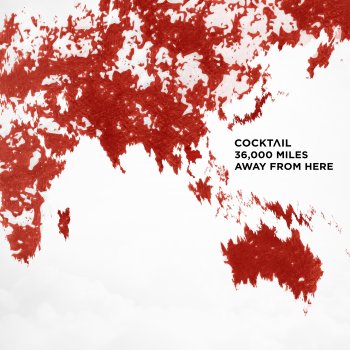 Исполнитель Cocktail & ตั๊ก ศิริพร, альбом 36,000 Miles Away From Here