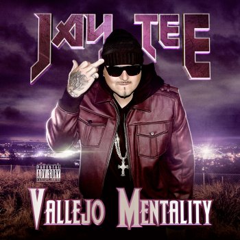 Jay Tee Vallejo Mentality