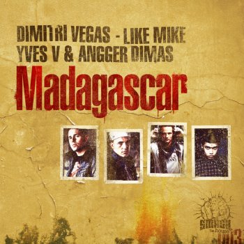 Dimitri Vegas & Like Mike, Yves V & Angger Dimas Madagascar (Original Mix)