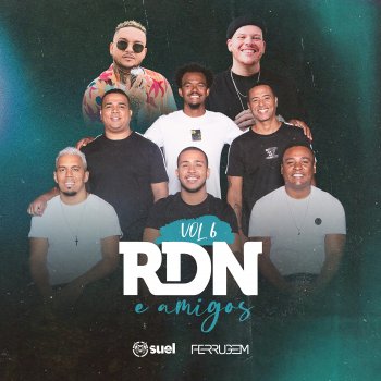 RDN feat. Suel & Ferrugem Melhor Amiga da Minha Namorada (feat. Suel & Ferrugem)