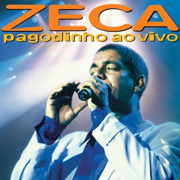 Zeca Pagodinho Pot-Pourri: Feirinha da Pavuna / Luz do Repente / Bagaço da Laranja