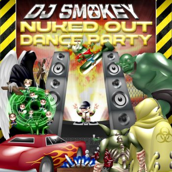 Dj Smokey i have a nuke in my house