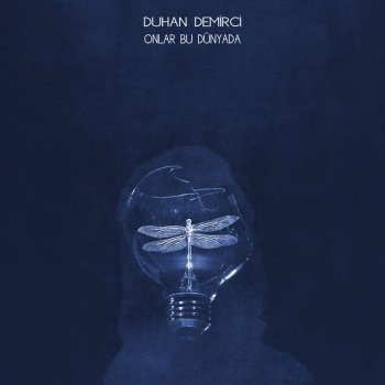 Duhan Demirci Onlar Bu Dünyada