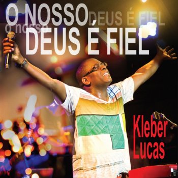 Kleber Lucas O Nosso Deus É Fiel