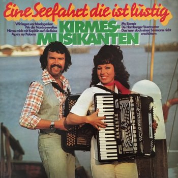 Исполнитель Die Kirmesmusikanten, альбом Eine Seefahrt Die Ist Lustig