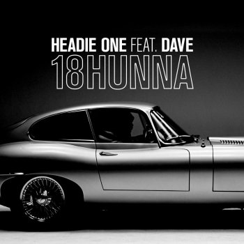 Headie One feat. Dave 18HUNNA