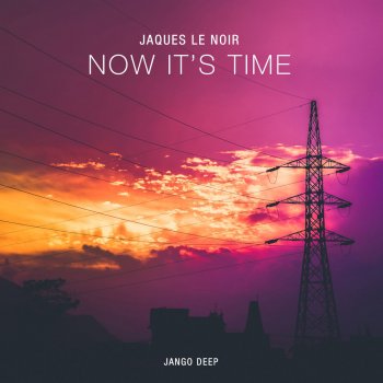 Jaques Le Noir Now It's Time