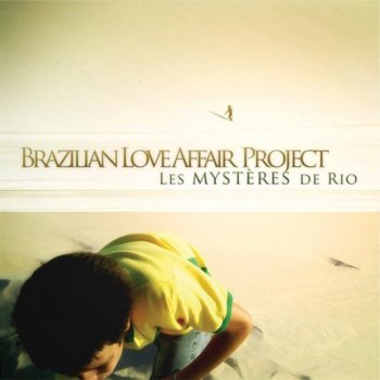 Brazilian Love Affair Project La Vem o Sol (Here Comes the Sun)