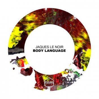 Jaques Le Noir Body Language (Extended Mix)