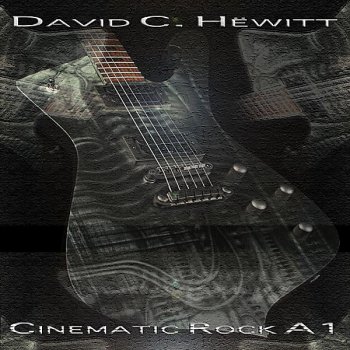 Исполнитель David C. Hewitt, альбом Cinematic Rock A1