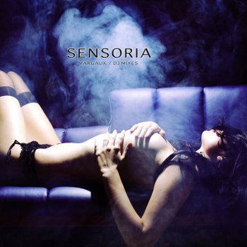 Margaux Sensoria (DJ Mix)